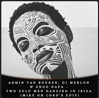 Listen to Armin Van Buuren, DJ Merlon & Enoo Napa -  Two Zulu men Dancing in Ibiza (Mike Oh Lord's Edit) by MIKE on #SoundCloud https://on.soundcloud.com/V6DSJ